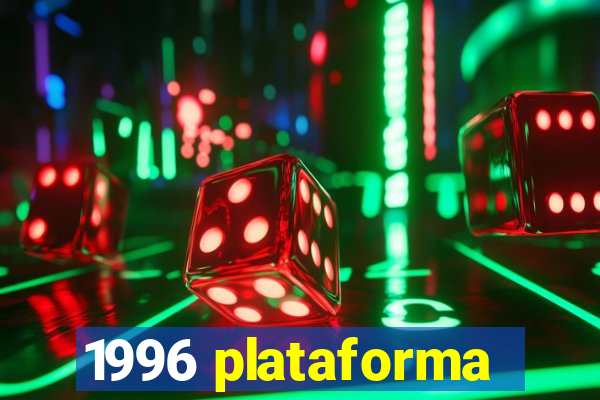 1996 plataforma